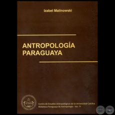 ANTROPOLOGA PARAGUAYA - Obra de IZABEL MALINOWSKI - Ao 2001